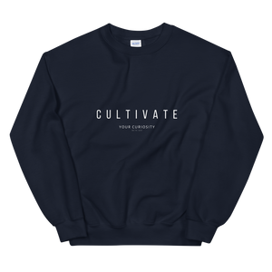 Cultivate Your Curiosity Unisex Sweatshirt - White Font