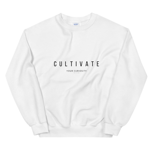 Cultivate Your Curiosity Unisex Sweatshirt - Black Font