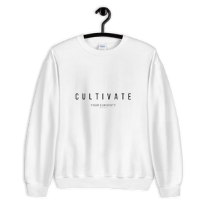 Cultivate Your Curiosity Unisex Sweatshirt - Black Font