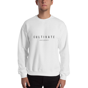 Cultivate Your Curiosity Unisex Sweatshirt - Black Font